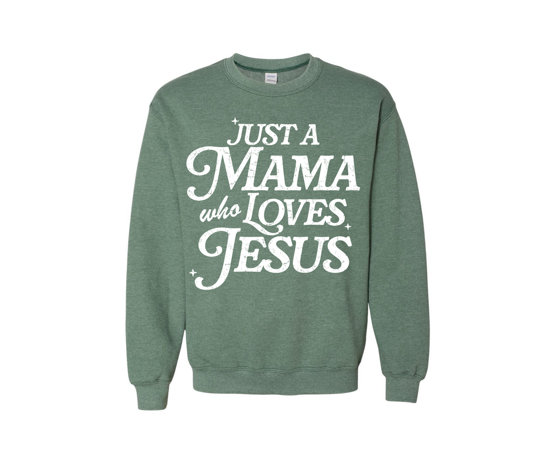 Green sweatshirt with white text 'Just a Mama who Loves Jesus' on a white background